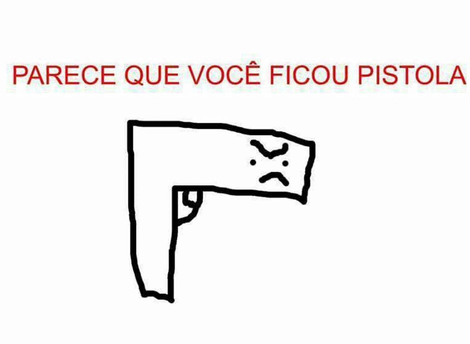 parece-que-voce-ficou-pistola-e1562008701552.jpg